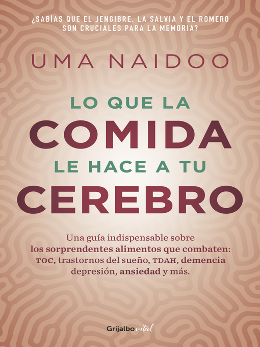Title details for Lo que la comida hace a tu cerebro by Dra. Uma Naidoo - Available